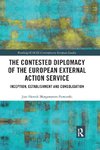 The Contested Diplomacy of the European External Action Service