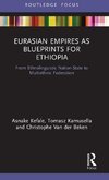 Eurasian Empires as Blueprints for Ethiopia