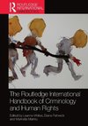 The Routledge International Handbook of Criminology and Human Rights