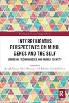 Interreligious Perspectives on Mind, Genes and the Self