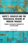 Dante's Paradiso and the Theological Origins of Modern Thought