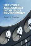 Life Cycle Assessment in the Built Environment