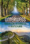 Unterwegs Malerische Reiserouten in Deutschland