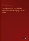 A New Practical and Easy Method of Learning the Spanish Language After the System