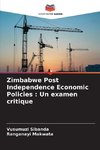 Zimbabwe Post Independence Economic Policies : Un examen critique