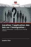 Localiser l'application des lois sur l'immigration :