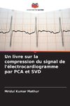 Un livre sur la compression du signal de l'électrocardiogramme par PCA et SVD