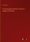 The Numismatic Collection of Walter R. Hubbard, of Montreal