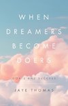 When Dreamers Become Doers