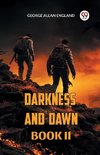 DARKNESS AND DAWN BOOK  II