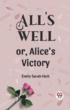 All's Well or, Alice's Victory