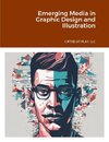 Emerging Media in Graphic Design and Illustration