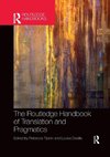 The Routledge Handbook of Translation and Pragmatics