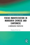 Focus Manifestation in Mandarin Chinese and Cantonese