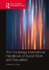 The Routledge International Handbook of Social Work and Sexualities