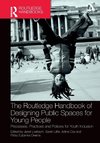 The Routledge Handbook of Designing Public Spaces for Young People