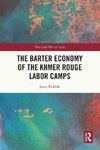 The Barter Economy of the Khmer Rouge Labor Camps