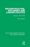 Reconstruction, Affluence and Labour Politics