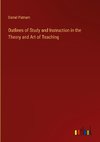 Outlines of Study and Instruction in the Theory and Art of Teaching