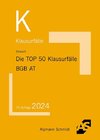 Die TOP 50 Klausurfälle BGB AT