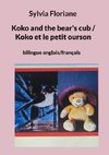 Koko and the bear's cub / Koko et le petit ourson