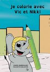 Je colorie avec Vic et Nikki