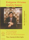 Endgame Virtuoso Anatoly Karpov: The Exceptional Endgame Skills of the 12th World Champion