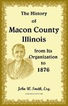 The History of Macon County, Illinois, from its Organization to 1876