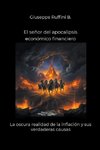 El señor del apocalipsis económico financiero