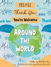 Please, Thank You, You're Welcome Around the World
