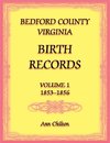 Bedford County, Virginia Birth Records Volume 1, 1853-1856