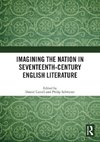 Imagining the Nation in Seventeenth-Century English Literature