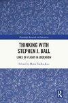 Thinking with Stephen J. Ball