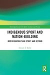 Indigenous Sport and Nation-Building