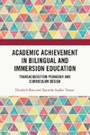 Academic Achievement in Bilingual and Immersion Education