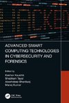 Advanced Smart Computing Technologies in Cybersecurity and Forensics