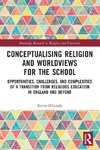 Conceptualising Religion and Worldviews for the School