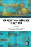 Air Pollution Governance in East Asia