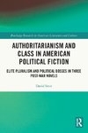 Authoritarianism and Class in American Political Fiction