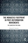 The Monastic Footprint in Post-Reformation Movements