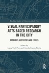 Visual Participatory Arts Based Research in the City