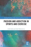 Passion and Addiction in Sports and Exercise