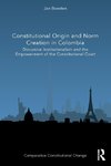 Constitutional Origin and Norm Creation in Colombia