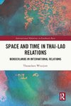 Space and Time in Thai-Lao Relations