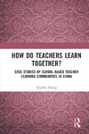 How Do Teachers Learn Together?