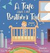 A Tale About My Brother's Tail