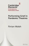 Performing Grief in Pandemic Theatres