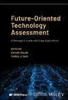 Future-Oriented Technology Assessment: A Manager's Guide with Case Applications