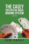 THE CASEY TWO OVER ONE BRIDGE BIDDING SYSTEM