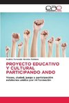 PROYECTO EDUCATIVO Y CULTURAL PARTICIPANDO ANDO